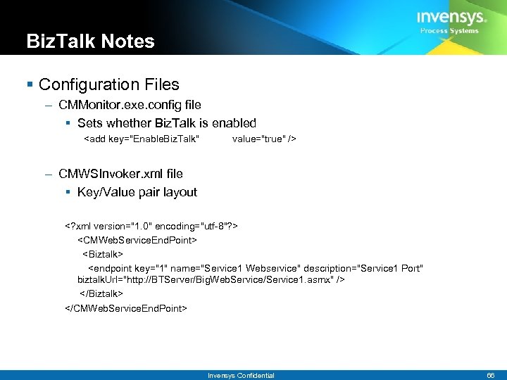 Biz. Talk Notes § Configuration Files – CMMonitor. exe. config file § Sets whether