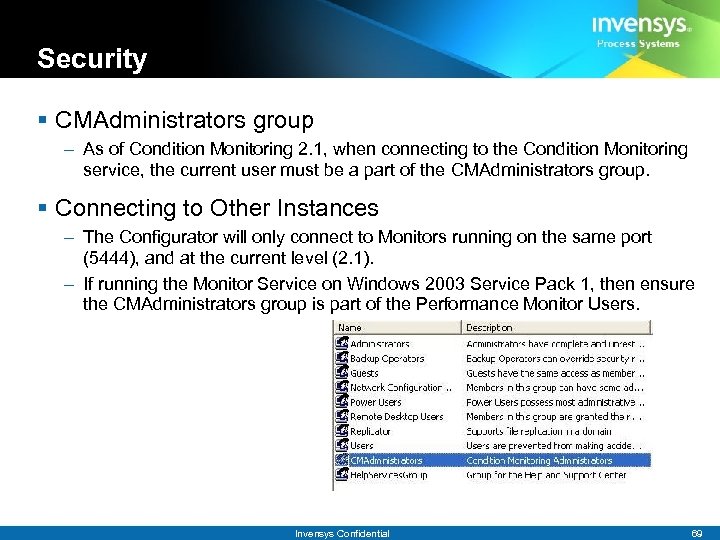 Security § CMAdministrators group – As of Condition Monitoring 2. 1, when connecting to