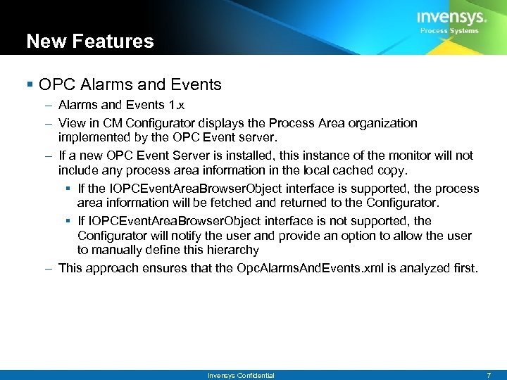 New Features § OPC Alarms and Events – Alarms and Events 1. x –