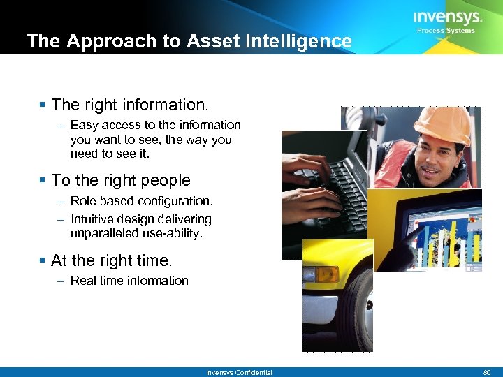 The Approach to Asset Intelligence § The right information. – Easy access to the