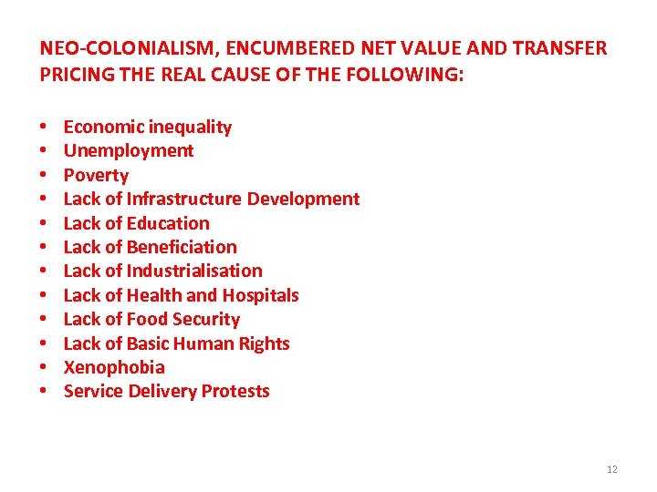 NEO-COLONIALISM, ENCUMBERED NET VALUE AND TRANSFER PRICING THE REAL CAUSE OF THE FOLLOWING: •