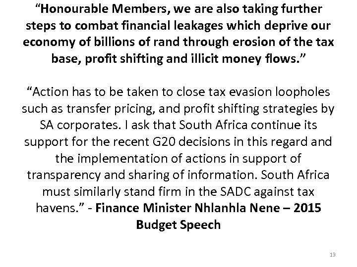 “Honourable Members, we are also taking further steps to combat financial leakages which deprive