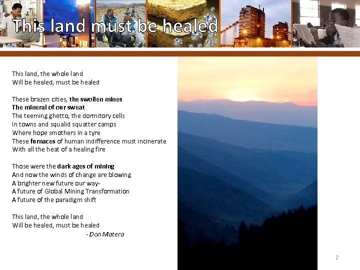 This land must be healed This land, the whole land Will be healed, must