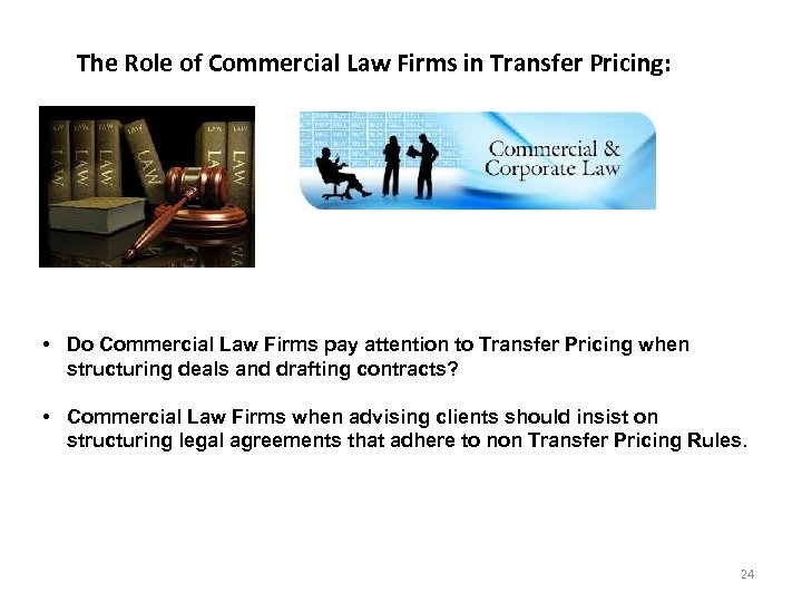 The Role of Commercial Law Firms in Transfer Pricing: • Do Commercial Law Firms