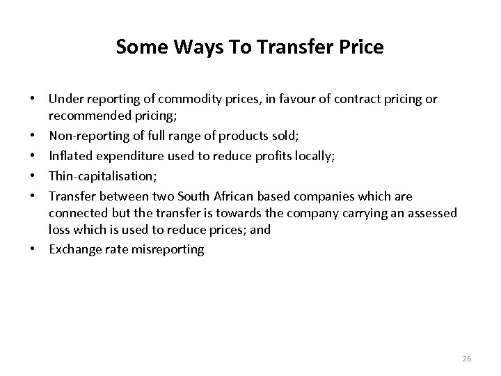 Some Ways To Transfer Price • Under reporting of commodity prices, in favour of