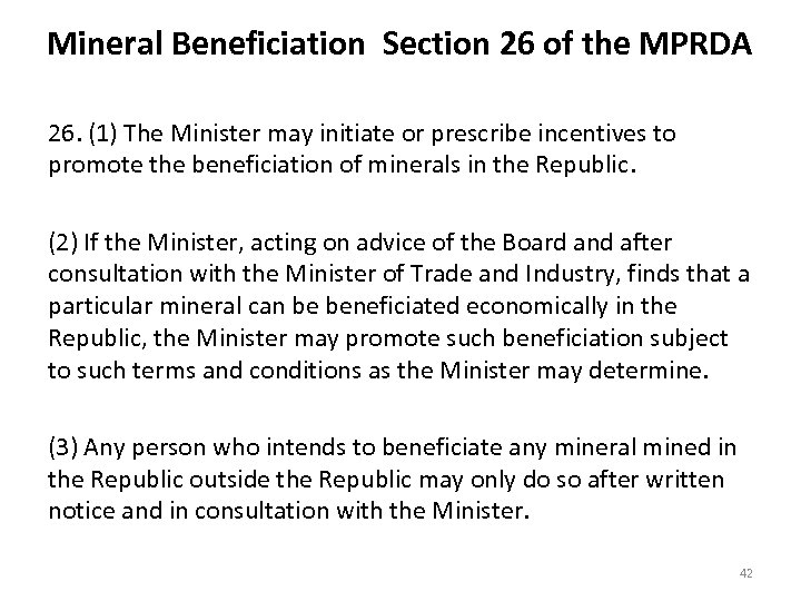 Mineral Beneficiation Section 26 of the MPRDA 26. (1) The Minister may initiate or