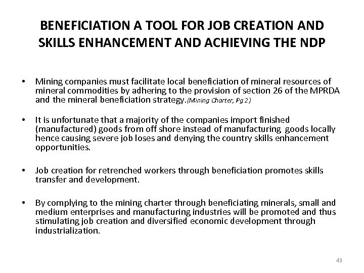 BENEFICIATION A TOOL FOR JOB CREATION AND SKILLS ENHANCEMENT AND ACHIEVING THE NDP •