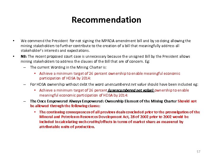 Recommendation • • We commend the President for not signing the MPRDA amendment bill