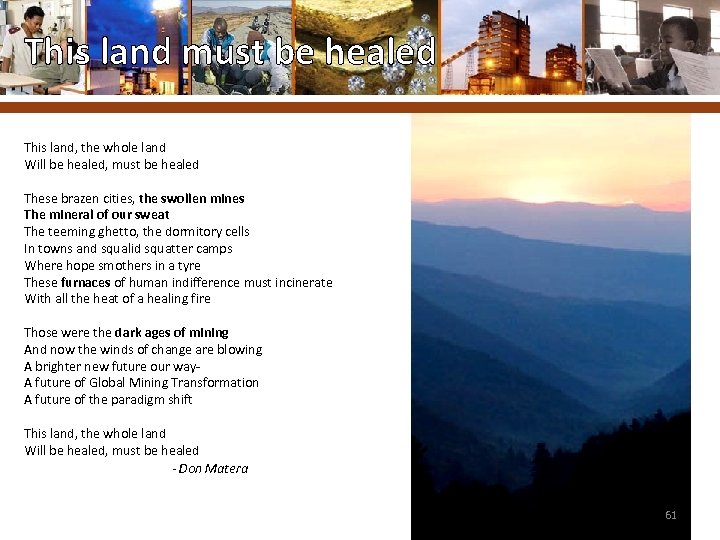 This land must be healed This land, the whole land Will be healed, must