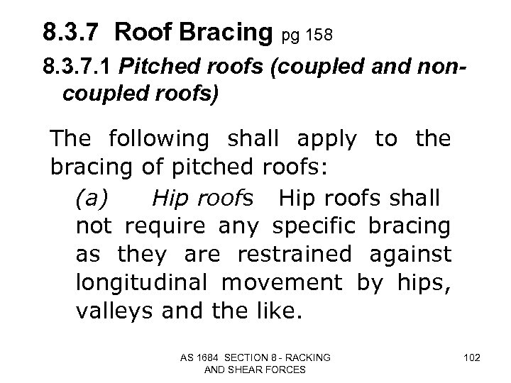 8. 3. 7 Roof Bracing pg 158 8. 3. 7. 1 Pitched roofs (coupled