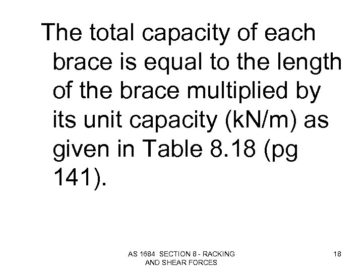 The total capacity of each brace is equal to the length of the brace
