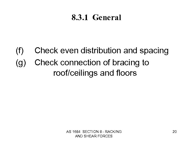 8. 3. 1 General (f) (g) Check even distribution and spacing Check connection of