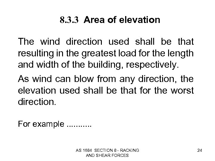 8. 3. 3 Area of elevation The wind direction used shall be that resulting
