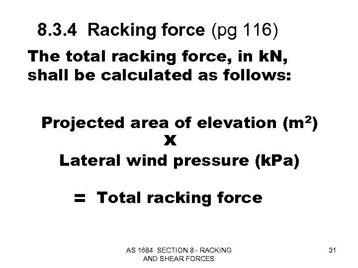 8. 3. 4 Racking force (pg 116) The total racking force, in k. N,