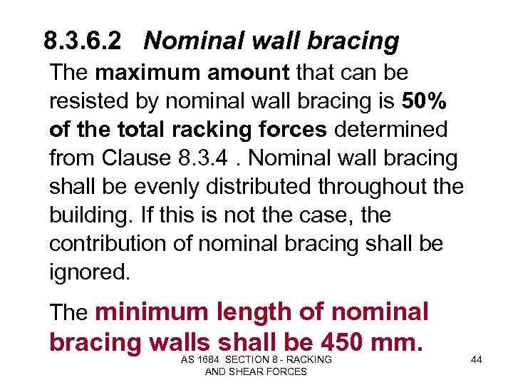 8. 3. 6. 2 Nominal wall bracing The maximum amount that can be resisted
