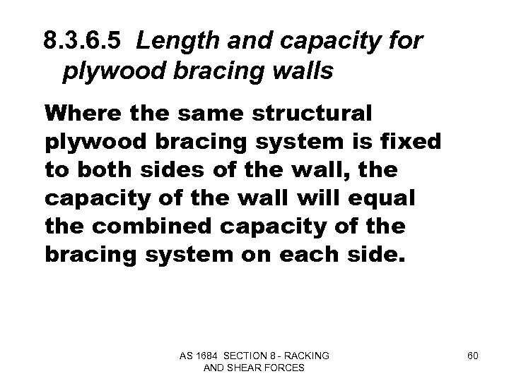 8. 3. 6. 5 Length and capacity for plywood bracing walls Where the same