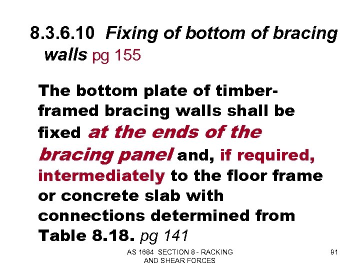 8. 3. 6. 10 Fixing of bottom of bracing walls pg 155 The bottom