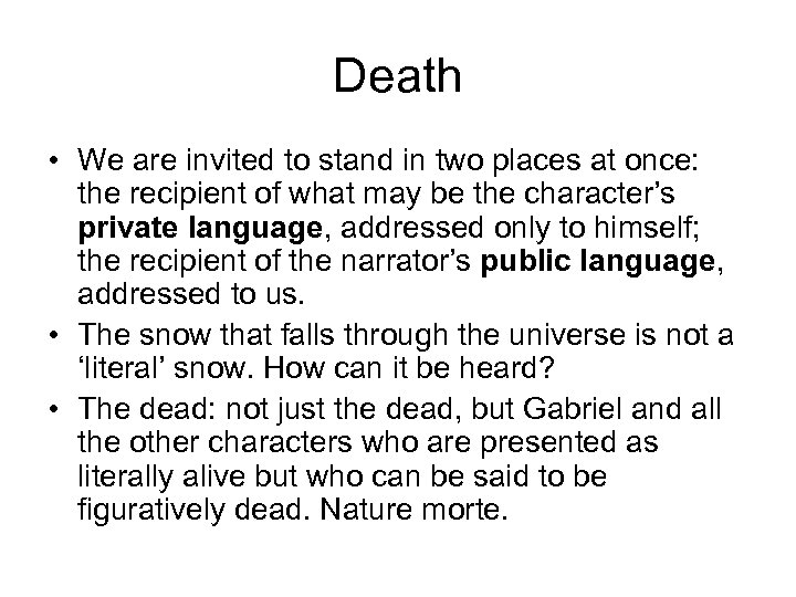 Death • We are invited to stand in two places at once: the recipient