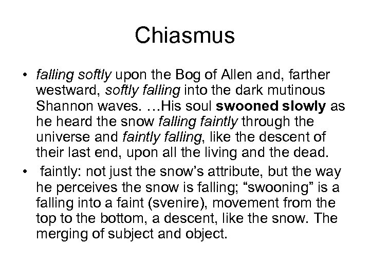Chiasmus • falling softly upon the Bog of Allen and, farther westward, softly falling