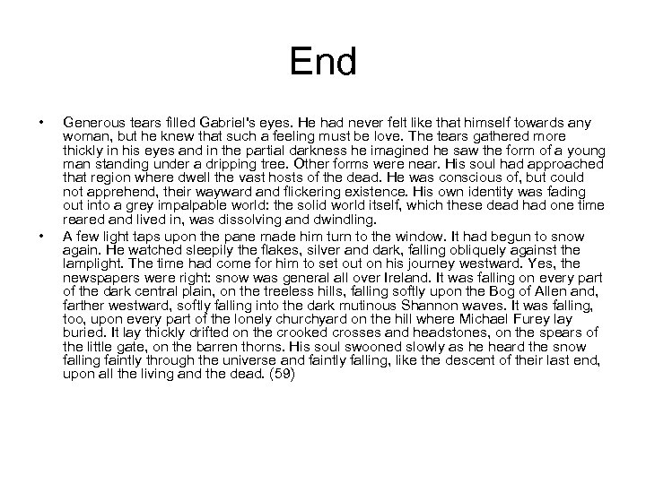 End • • Generous tears filled Gabriel's eyes. He had never felt like that