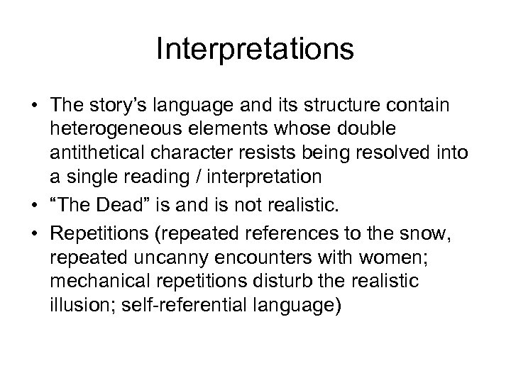 Interpretations • The story’s language and its structure contain heterogeneous elements whose double antithetical