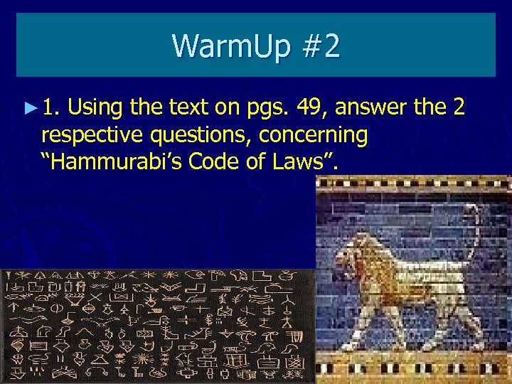 Warm. Up #2 ► 1. Using the text on pgs. 49, answer the 2