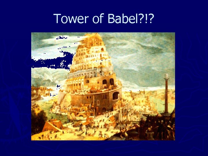 Tower of Babel? !? 