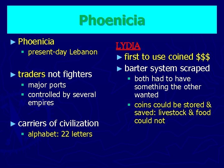 Phoenicia ► Phoenicia § present-day Lebanon ► traders not fighters § major ports §