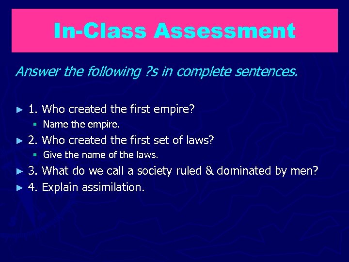 In-Class Assessment Answer the following ? s in complete sentences. ► 1. Who created