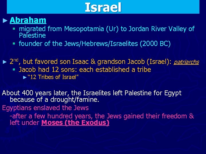 Israel ► Abraham § migrated from Mesopotamia (Ur) to Jordan River Valley of Palestine