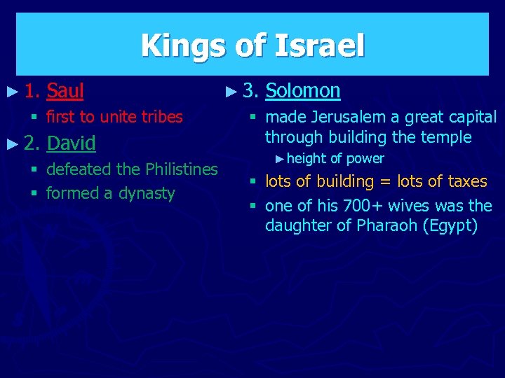 Kings of Israel ► 1. Saul § first to unite tribes ► 2. David
