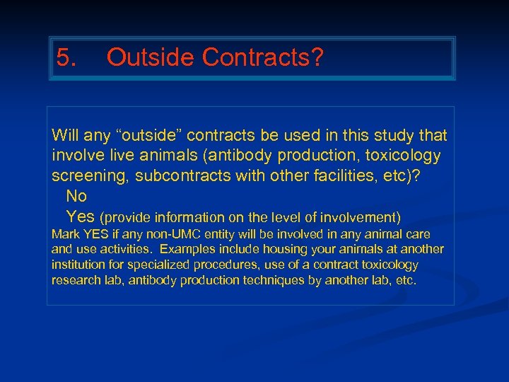 5. Outside Contracts? Will any “outside” contracts be used in this study that involve