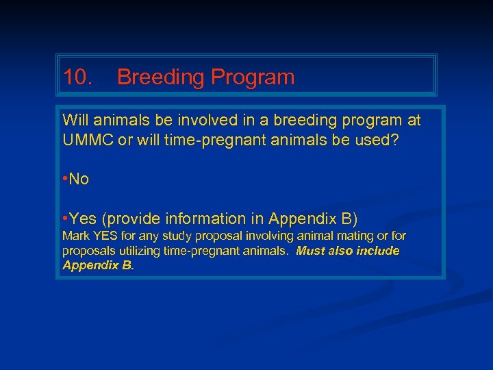 10. Breeding Program Will animals be involved in a breeding program at UMMC or