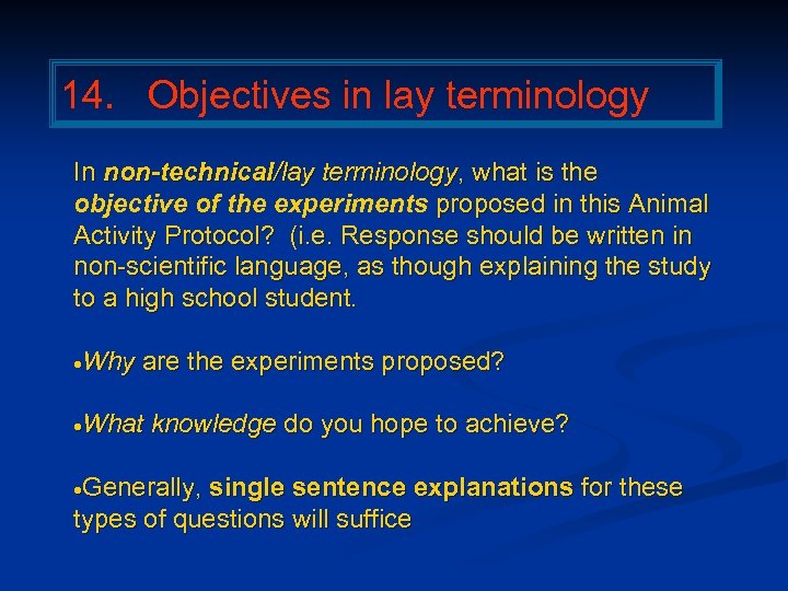 14. Objectives in lay terminology In non-technical/lay terminology, what is the objective of the