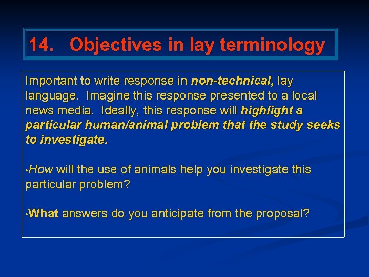 14. Objectives in lay terminology Important to write response in non-technical, lay language. Imagine