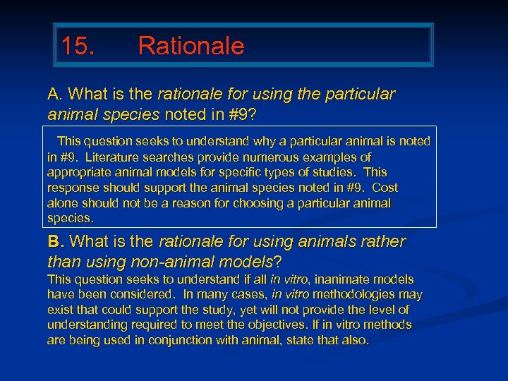 15. Rationale A. What is the rationale for using the particular animal species noted