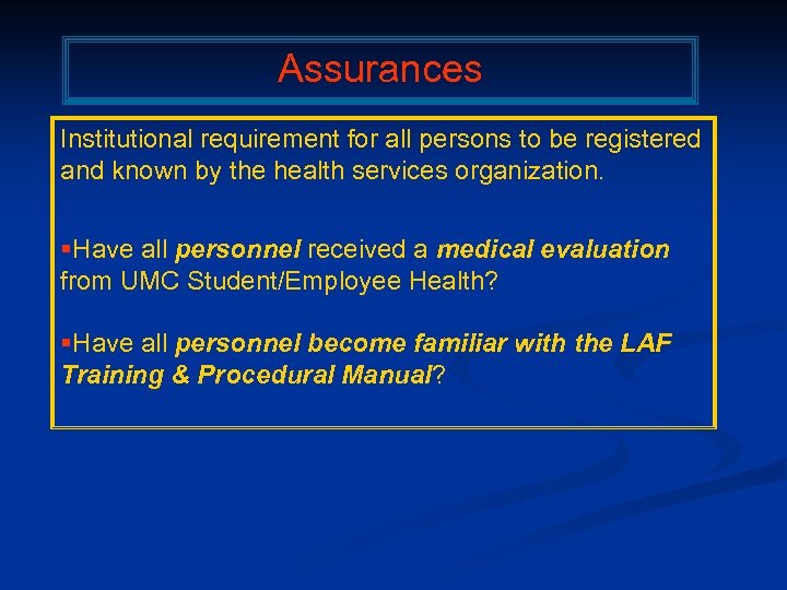 Assurances Institutional requirement for all persons to be registered and known by the health