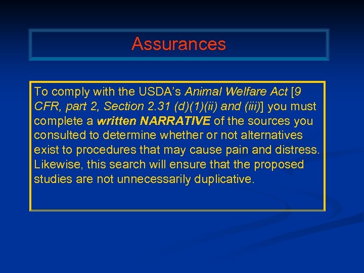 Assurances To comply with the USDA’s Animal Welfare Act [9 CFR, part 2, Section