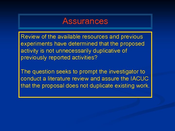 Assurances Review of the available resources and previous experiments have determined that the proposed