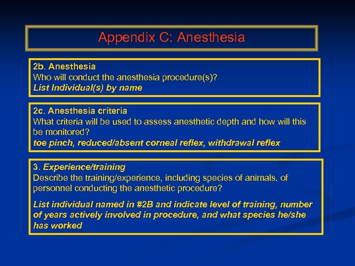 Appendix C: Anesthesia 2 b. Anesthesia Who will conduct the anesthesia procedure(s)? List Individual(s)