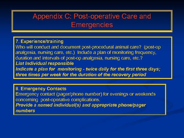 Appendix C: Post-operative Care and Emergencies 7. Experience/training Who will conduct and document post-procedural