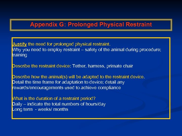 Appendix G: Prolonged Physical Restraint Justify the need for prolonged physical restraint. Why you