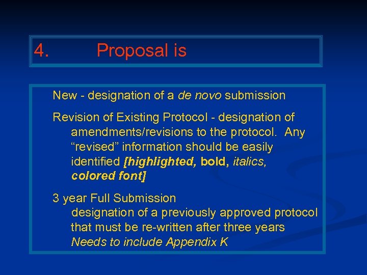 4. Proposal is New - designation of a de novo submission Revision of Existing