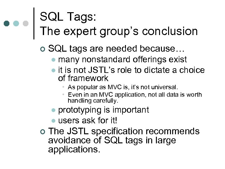 SQL Tags: The expert group’s conclusion ¢ SQL tags are needed because… many nonstandard