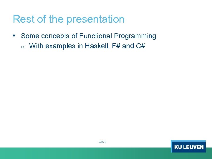 Rest of the presentation • Some concepts of Functional Programming o With examples in