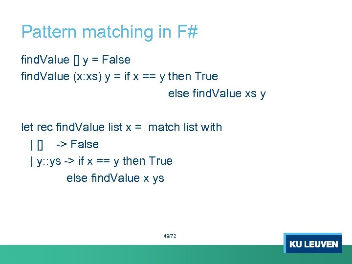 Pattern matching in F# find. Value [] y = False find. Value (x: xs)