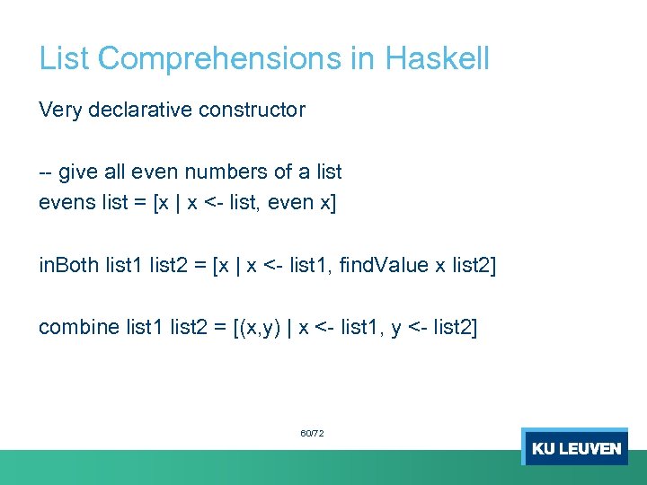 List Comprehensions in Haskell Very declarative constructor -- give all even numbers of a