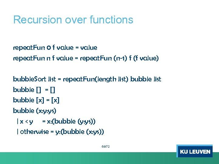 Recursion over functions repeat. Fun 0 f value = value repeat. Fun n f