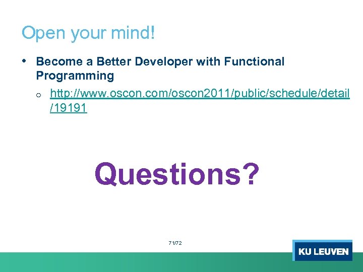 Open your mind! • Become a Better Developer with Functional Programming o http: //www.