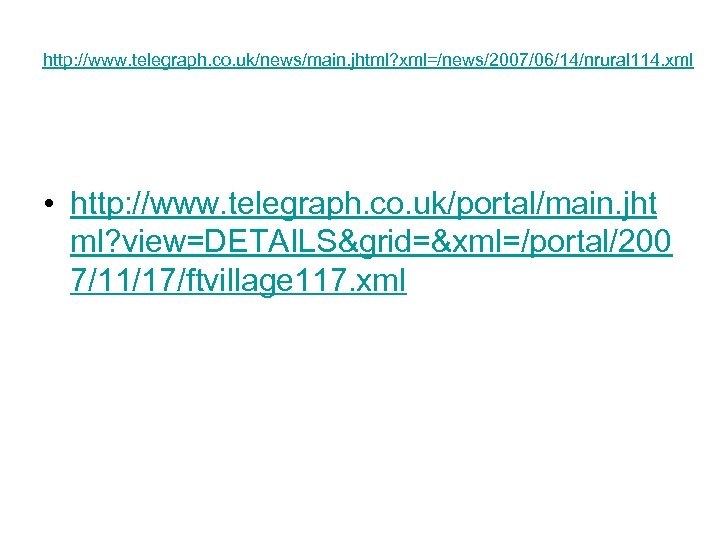  http: //www. telegraph. co. uk/news/main. jhtml? xml=/news/2007/06/14/nrural 114. xml • http: //www. telegraph.